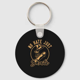 No Hate Just Skate Skateboarding  Key Ring