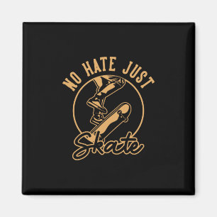 No Hate Just Skate Skateboarding Magnet