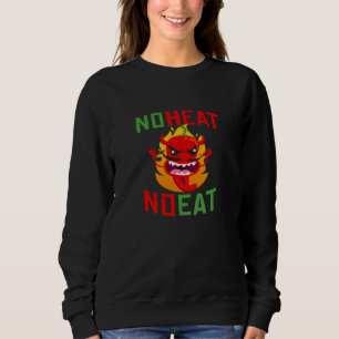 No Heat No Eat Chilli Spicy Sweatshirt