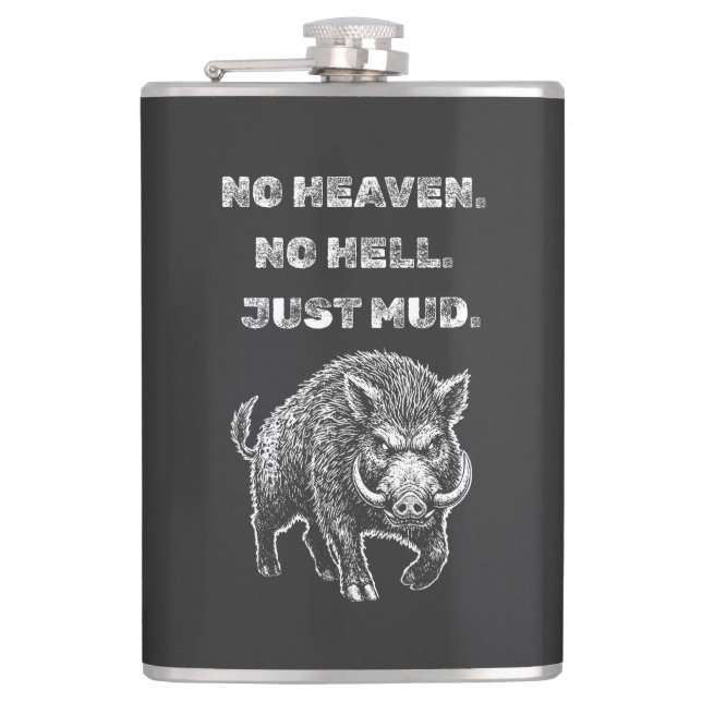 No Heaven. No Hell. Just Mud. Hip Flask (Front)