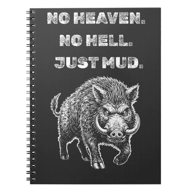No Heaven. No Hell. Just Mud. Notebook (Front)