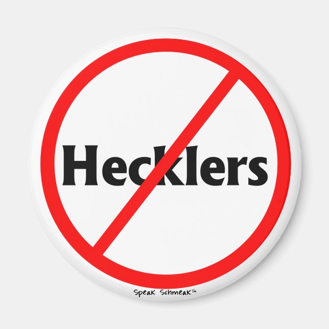 "No Hecklers" Magnet (Front)