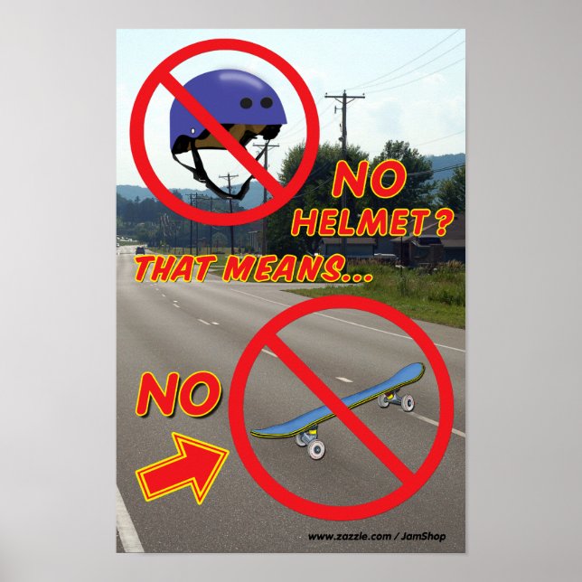 No Helmet No Skateboard Poster 3 (Front)