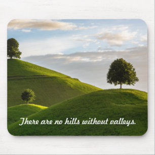 No Hills without Valleys Mouse Pad