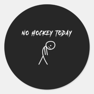 No Hockey Today (1) Classic Round Sticker