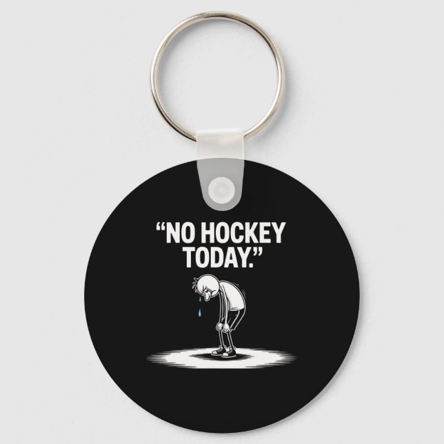 No Hockey Today _3  Key Ring (Front)