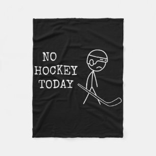 No Hockey Today Fan Hockey Player Funny Hockey Dad Fleece Blanket