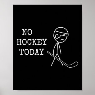 No Hockey Today Fan Hockey Player Funny Hockey Dad Poster