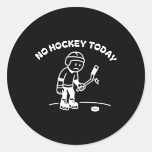 No Hockey Today Funny For An Ice Hockey Player Lov Classic Round Sticker