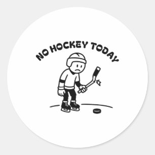 No Hockey Today Funny For An Ice Hockey Player Lov Classic Round Sticker