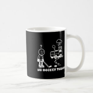 No Hockey Today Funny For An Ice Hockey Player Lov Coffee Mug