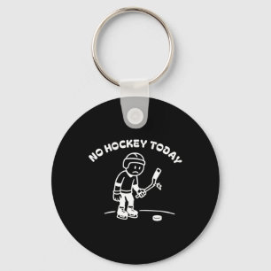 No Hockey Today Funny For An Ice Hockey Player Lov Key Ring