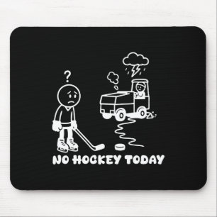 No Hockey Today Funny For An Ice Hockey Player Lov Mouse Pad
