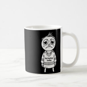 No Hockey Today Funny Gift For Fans Players Coffee Mug