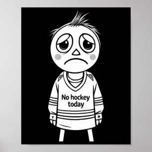 No Hockey Today Funny Gift For Fans Players Poster