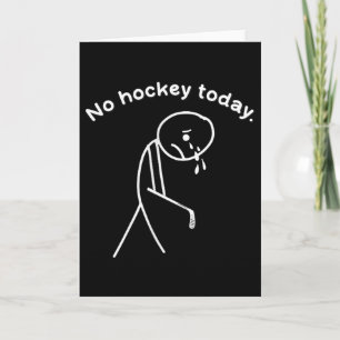 No Hockey Today Funny Hockey Lovers Card