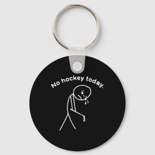 No Hockey Today Funny Hockey Lovers Key Ring