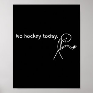 No Hockey Today Funny Hockey Player Lovers Humor M Poster