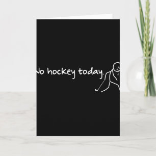 No Hockey Today Funny Hockey Saying Hockey Lovers  Card