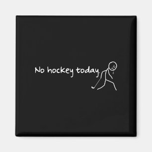 No Hockey Today Funny Hockey Saying Hockey Lovers Magnet