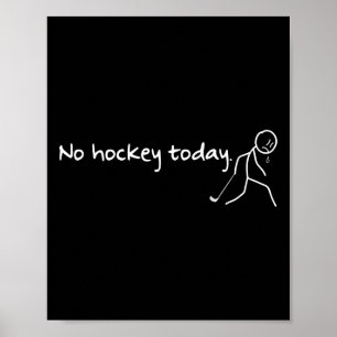No Hockey Today Funny Hockey Saying Hockey Lovers  Poster