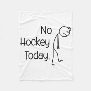 No Hockey Today Funny Ice Rink Vibe Stick And Skat Fleece Blanket