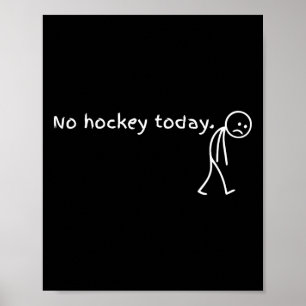 No Hockey Today Funny Sad Doodle Figure Hockey Gra Poster