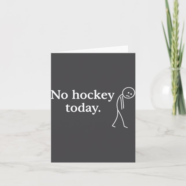 No Hockey Today Funny Sad Stick Figure Love Hockey Card (Front)