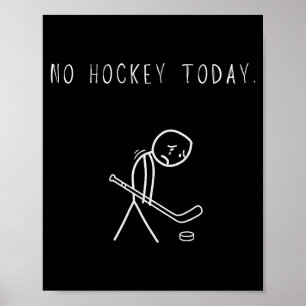 No hockey today funny sad stick man poster