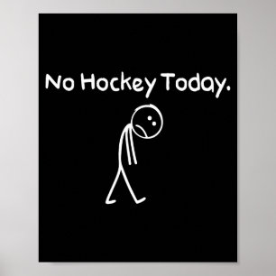 No Hockey Today Funny Sad Stickman Hockey Lovers M Poster