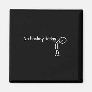 No Hockey Today Funny Sad Stickman Hockey Player M Magnet