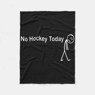 No Hockey Today, Funny Sports Fan, Ice Rink Rest D Fleece Blanket