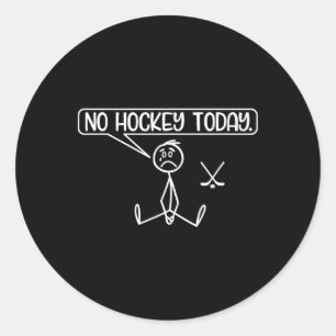 No Hockey Today Funny Stickman Hockey Lover Classic Round Sticker