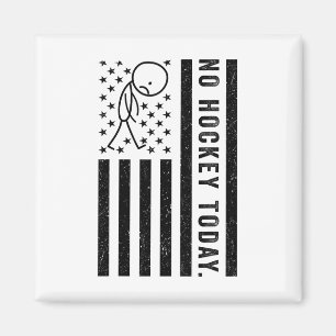 No Hockey Today, Funny Us Flag For Hockey Lovers Magnet