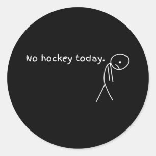 No Hockey Today Gift For Hockey Lovers (2) Classic Round Sticker