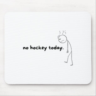 No Hockey Today Gifts For Hockey Lovers Hockey Dad Mouse Pad