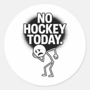 No Hockey Today Sad Face Funny Hockey Fan Humor  Classic Round Sticker
