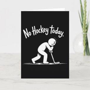 No Hockey Today Sad Rink Life Quote (2) Card