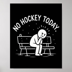 No Hockey Today Sad Stick Figure Great Gift For Ho Poster