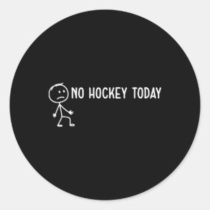 No Hockey Today Sad Stickman Funny Hockey Lovers S Classic Round Sticker