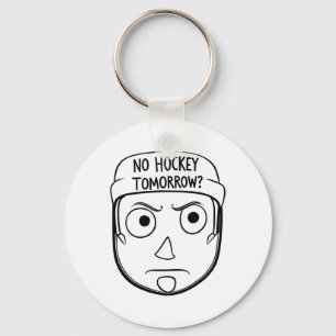 No Hockey Tomorrow Funny Gift For Fans Players Key Ring