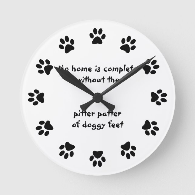 No home is complete-Paw Print Round Clock (Front)