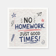 No Homework Just Good Times Adult Back to School