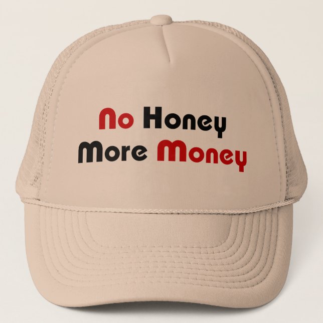 No Honey More Money Trucker Hat (Front)