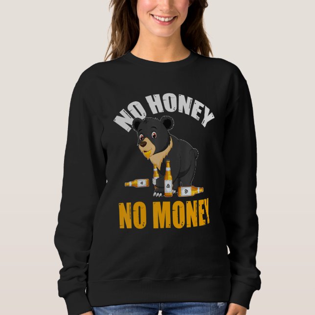 No honey no money sweatshirt (Front)