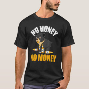 No honey no money T-Shirt