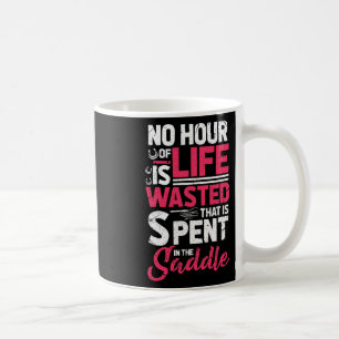 No Hour Of Life Is Wasted That Is Spent In The Sad Coffee Mug