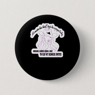 No How Hard I Try To Be A Proper Lady 6 Cm Round Badge