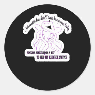 No How Hard I Try To Be A Proper Lady Classic Round Sticker