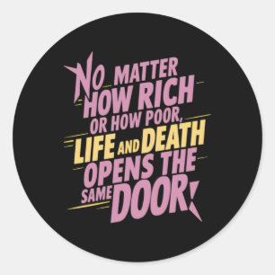 No How Rich Or How Poor... Sticker